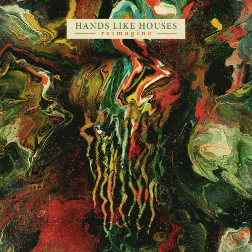 Hands Like Houses : Reimagine